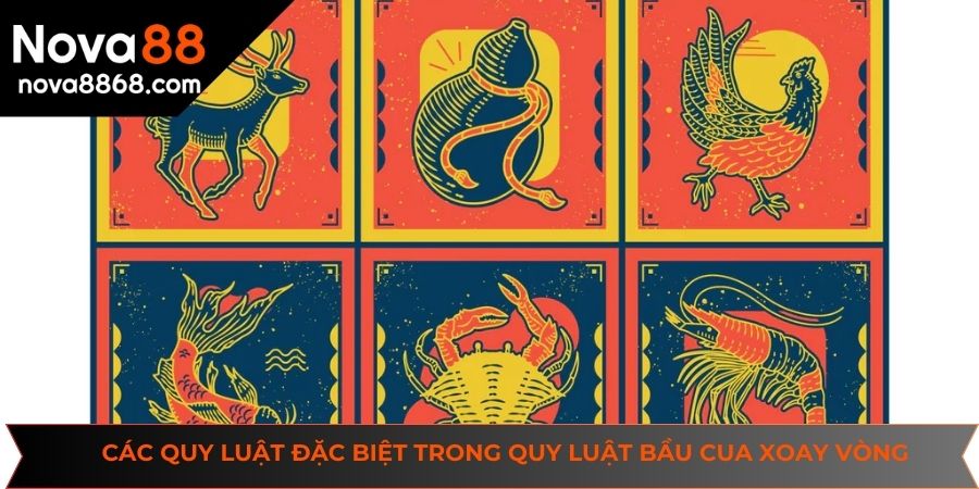 Các quy luật đặc biệt trong quy luật bầu cua xoay vòng